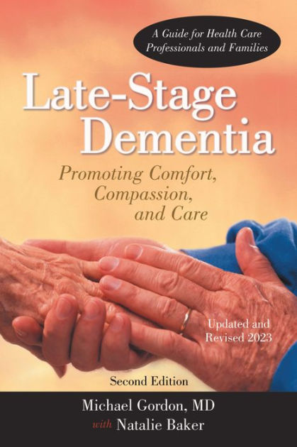 late-stage-dementia-promoting-comfort-compassion-and-care-by-michael