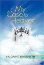 My Case For Heaven