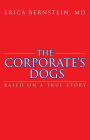 The Corporate's Dogs: Based on a True Story