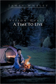 Vision Quest; A Time to Live