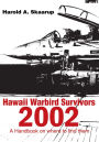 Hawaii Warbird Survivors 2002: A Handbook on where to find them