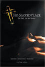 No Sacred Place: Bad Faith, Lies, and Illusions