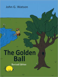 Title: The Golden Ball, Author: John Watson