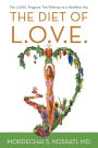 The Diet of L.O.V.E.: The L.O.V.E. Program: The Pathway to a Healthier You