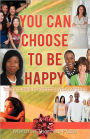 You Can Choose to Be Happy: Train Yourself to Reframe Your Mindset