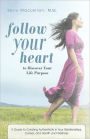 Follow Your Heart To Discover Your Life Purpose