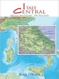 Italy Central: Abruzzo Travel Guide - The True Italia