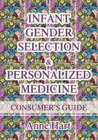 Title: INFANT GENDER SELECTION & PERSONALIZED MEDICINE, Author: Anne Hart
