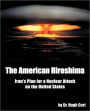 The American Hiroshima: Iran's Plan for a Nuclear Attack on the United States