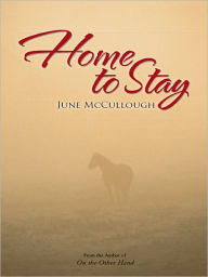 Title: Home to Stay, Author: June McCullough
