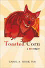 Toasted Corn: A Red Beast