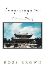 Title: Songsaengnim: A Korea Diary, Author: Ross Brown