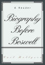 Biography Before Boswell: A Reader