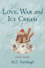 Love, War and Ice Cream: Family Stories
