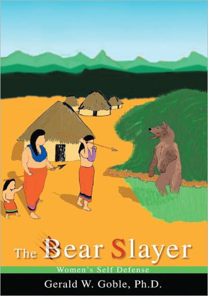 The Bear Slayer: Women's Self Defense