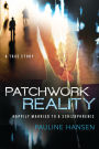 Patchwork Reality: Happily Married to a Schizophrenic