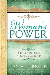 A Woman's Power: Threads That Bind Us to God