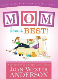 Mom Knows Best: Classic Stories Every Mom Will Love