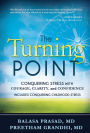The Turning Point: Conquering Stress with Courage, Clarity and Confidence
