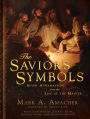 The Savior's Symbols: Seven Affirmations from the Life of the Master