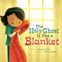 The Holy Ghost Is Like a Blanket