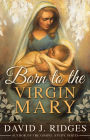 Born to the Virgin Mary