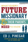 What Every Future Missionary and Their Parents Need to Know