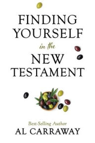 Title: Finding Yourself in the New Testament, Author: Al Carraway