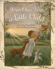 Title: Jesus Once was a Little Child, Author: Susan Evans McCloud