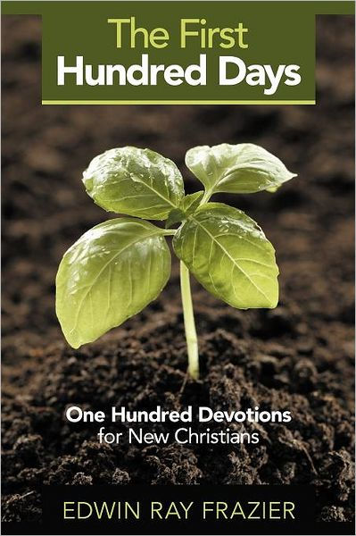 the-first-hundred-days-one-hundred-devotions-for-new-christians-by