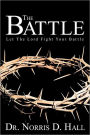 The Battle: Let the Lord Fight Your Battle