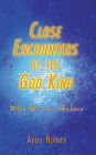 Close Encounters of the God Kind: Then Miracles Happened