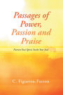 Passages of Power, Passion and Praise: Nurture Your Spirit, Soothe Your Soul