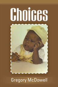 Title: Choices, Author: Gregory McDowell