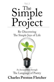 Title: The Simple Project: Re-Discovering the Simple Joys of Life, Author: Charles Preston Fletcher