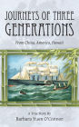 Journeys of Three Generations: From China, America, Hawaii