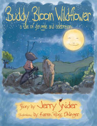 Title: Buddy Bloom Wildflower: A Tale of Struggle and Celebration, Author: Jerry Snider