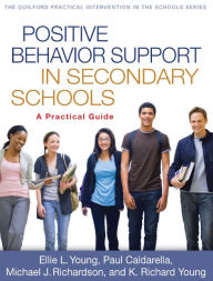 Title: Positive Behavior Support in Secondary Schools: A Practical Guide, Author: Ellie L. Young PhD
