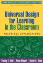 Universal Design for Learning in the Classroom: Practical Applications
