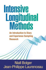 Title: Intensive Longitudinal Methods: An Introduction to Diary and Experience Sampling Research, Author: Niall Bolger