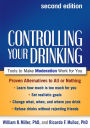 Controlling Your Drinking, Second Edition: Tools to Make Moderation Work for You / Edition 2