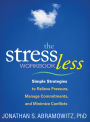 The Stress Less Workbook: Simple Strategies to Relieve Pressure, Manage Commitments, and Minimize Conflicts