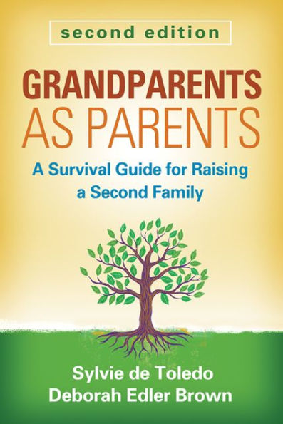 Grandparents as Parents: A Survival Guide for Raising a Second Family