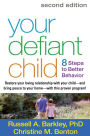 Your Defiant Child, Second Edition: Eight Steps to Better Behavior