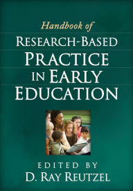 Title: Handbook of Research-Based Practice in Early Education, Author: D.  Ray Reutzel PhD