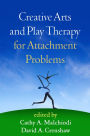 Creative Arts and Play Therapy for Attachment Problems