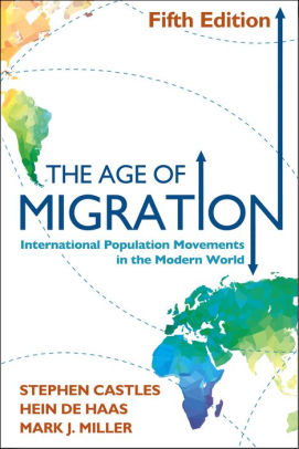 The Age Of Migration, Fifth Edition: International Population Movements ...