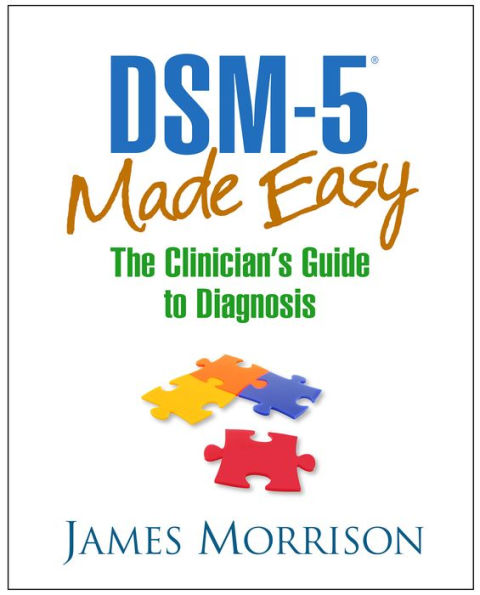 DSM-5 Made Easy: The Clinician's Guide to Diagnosis