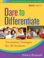 Dare to Differentiate: Vocabulary Strategies for All Students