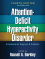 Attention-Deficit Hyperactivity Disorder, Fourth Edition: A Handbook for Diagnosis and Treatment / Edition 4